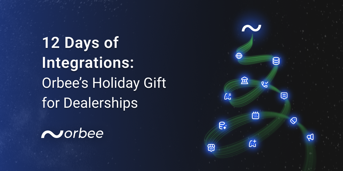 12 Days of Integrations: Orbee’s Holiday Gift for Dealerships