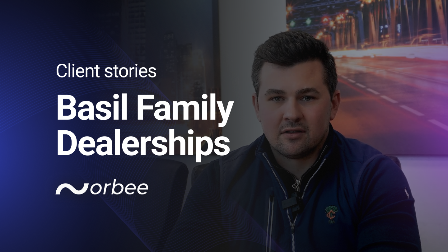 Basil Family Dealerships | Client Stories | Orbee Connect 2024