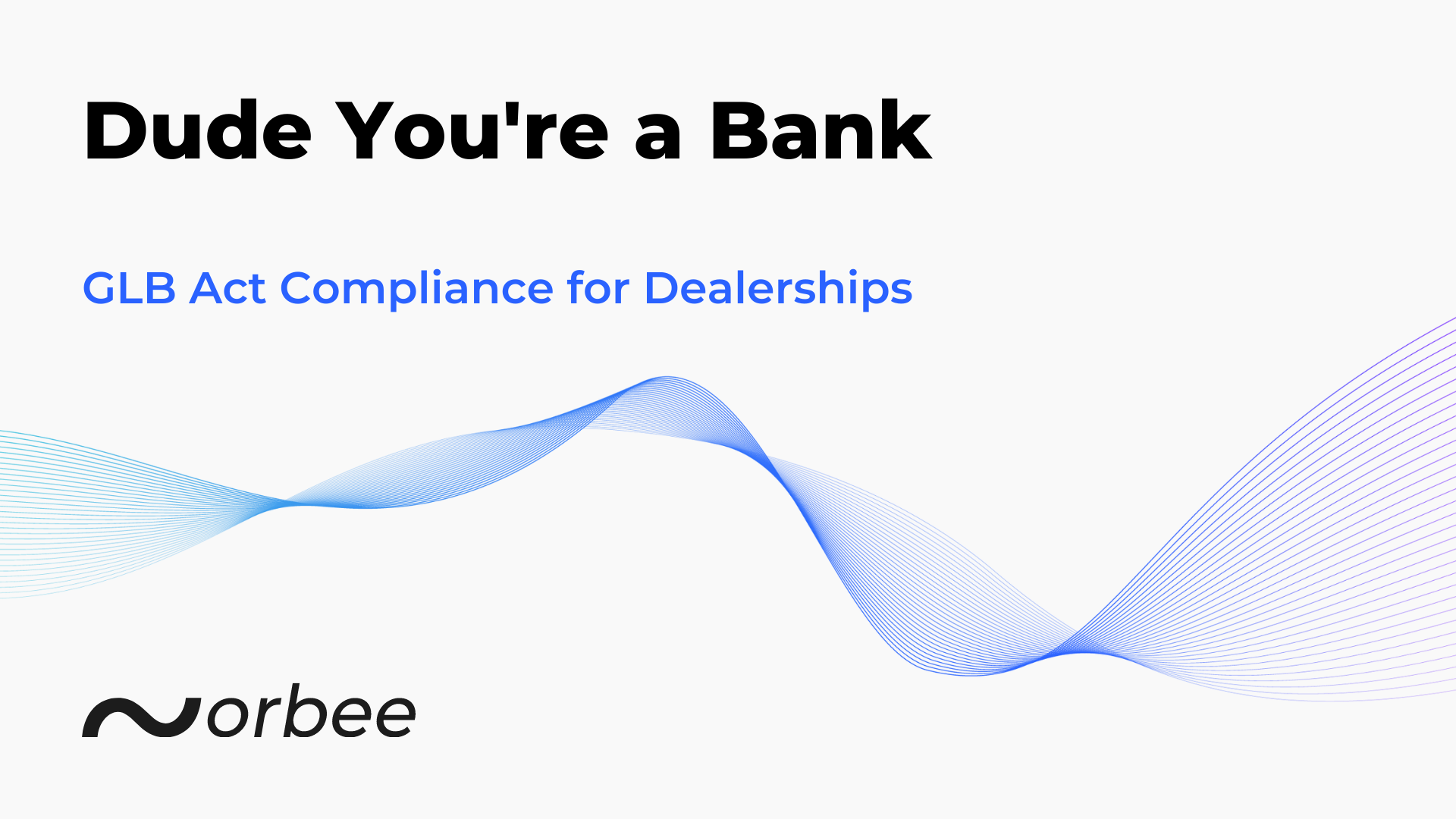 GLB Act Compliance for Dealerships